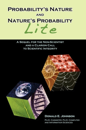 Probabilitys Nature And Natures Probability  Lite A Sequel for NonScientists and a Clarion Call to Scientific Integrity