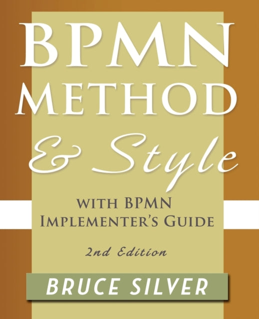 Bpmn Method and Style 2nd Edition with Bpmn Implementers Guide