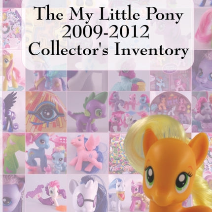 The My Little Pony 20092012 Collectors Inventory
