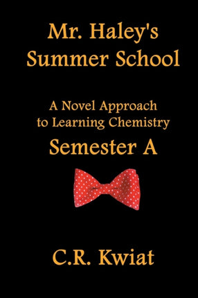 Mr Haleys Summer School A Novel Approach to Learning Chemistry  Semester a