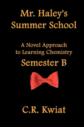 Mr Haleys Summer School A Novel Approach to Learning Chemistry  Semester B