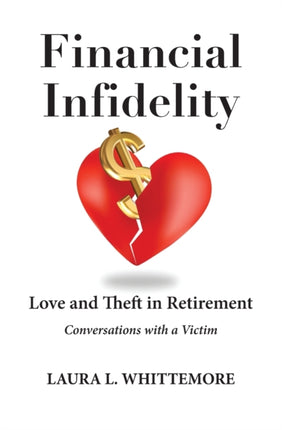 Financial Infidelity Love and Theft in Retirement Conversations with a Victim