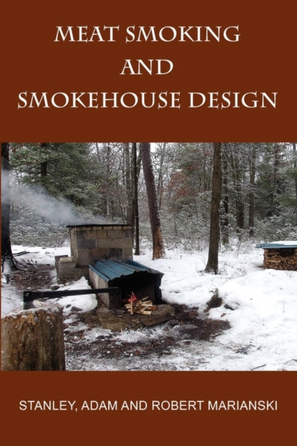 Meat Smoking And Smokehouse Design