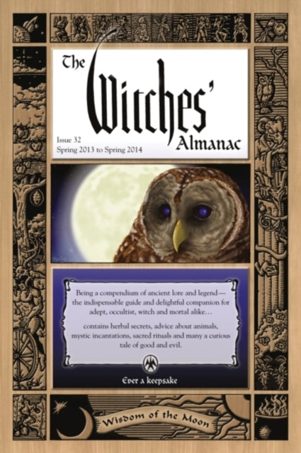 Witches Almanac Issue 32 Spring 2013 to Spring 2014 Wisdom of the Moon Witches Almanac Complete Guide to Lunar Harmony