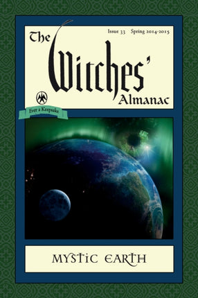 Witches' Almanac: Issue 33: Spring 2014 - Spring 2015: Mystic Earth