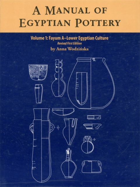 A Manual of Egyptian Pottery: Volume 1