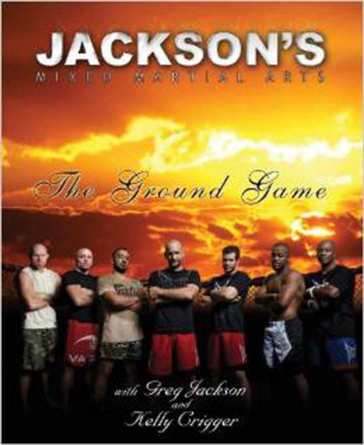 Jackson's Mixed Martial Arts: The Ground Game