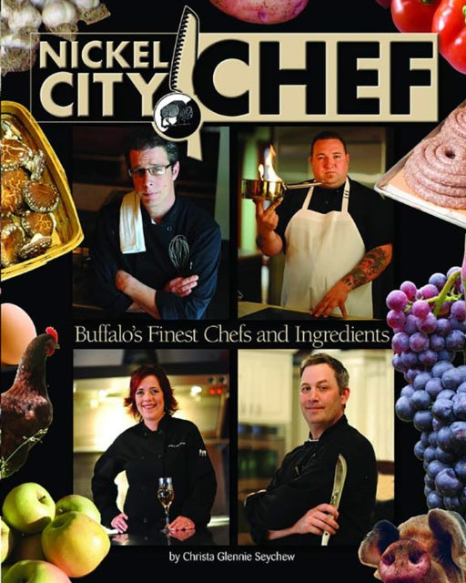 Nickel City Chef: Buffalo's Finest Chefs & Ingredients Book & DVD