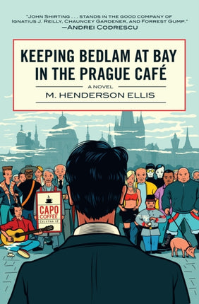 Keeping Bedlam At Bay In The Prague Cafe