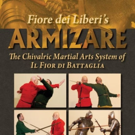 Fiore dei Liberi's Armizare: The Chivalric Martial Arts System of Il Fior di Battaglia