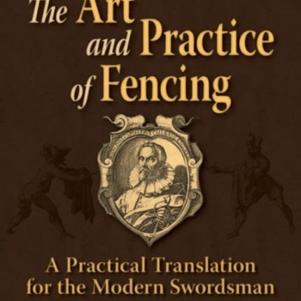 Ridolfo Capoferro's The Art and Practice of Fencing: A Practical Translation for the Modern Swordsman