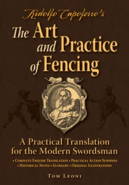 Ridolfo Capoferro's The Art and Practice of Fencing: A Practical Translation for the Modern Swordsman