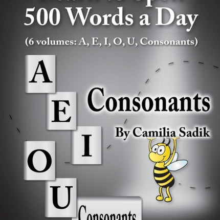 Learn to Spell 500 Words a Day The Consonants vol 6