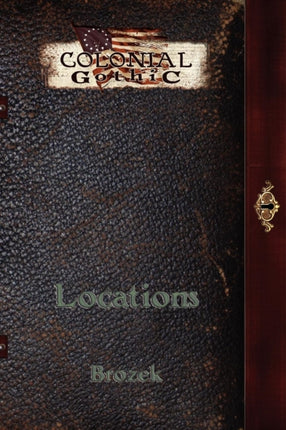 Colonial Gothic Locations
