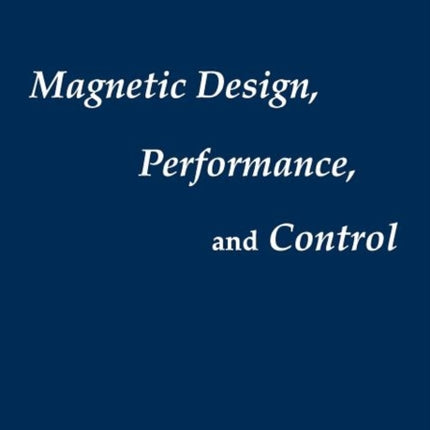 Brushless motors magnetic design performance and control of brushless dc and permanent magnet synchronous motors