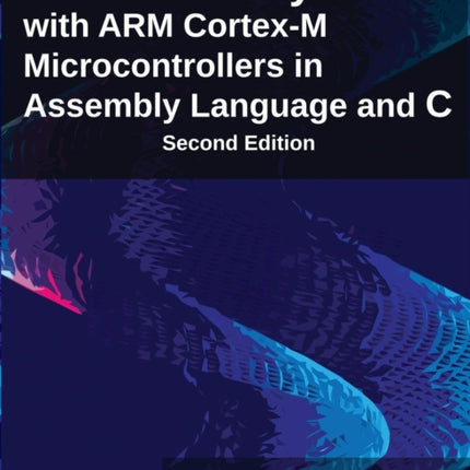 Embedded Systems with Arm CortexM Microcontrollers in Assembly Language and C