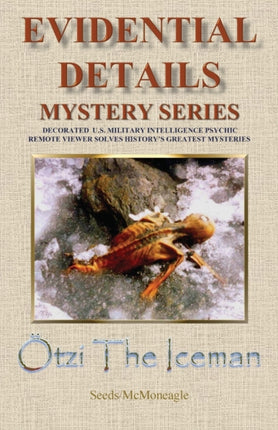Otzi the Iceman Evidential Details Mystery