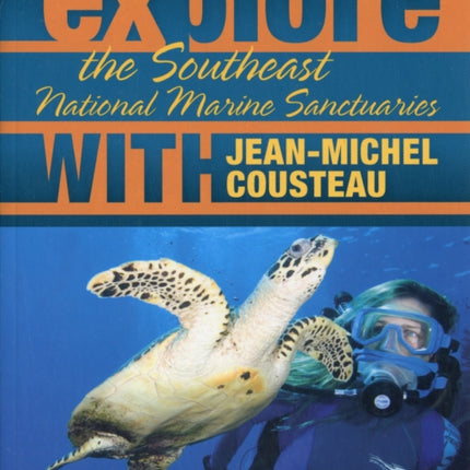 Explore the Southeast National Marine Sanctuaries with JeanMichel Cousteau Explore the National Marine Sanctuaries with JeanMichel Cou Explore  Marine Sanctuaries With JeanMichel Cousteau