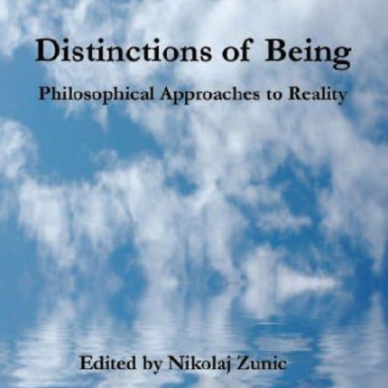 Distinctions of Being: Philosophical Approaches to Reality