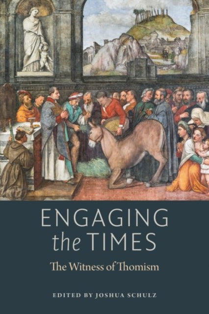 Engaging the Times: The Witness of Thomism