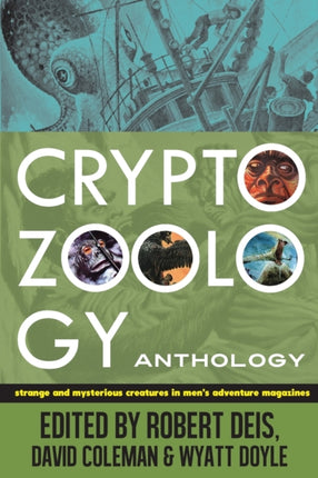 Cryptozoology Anthology Strange and Mysterious Creatures in Mens Adventure Magazines 3 Mens Adventure Library