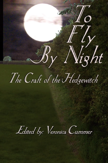 To Fly by Night The Craft of the Hedgewitch