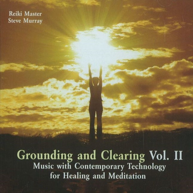 Grounding & Clearing CD: Volume 2 -- Music with Contemporary Technology for Healing & Meditation