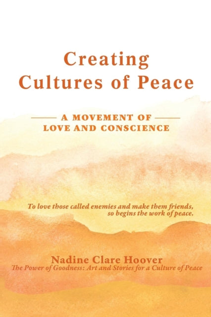 Creating Cultures of Peace: A Movement of Love and Conscience