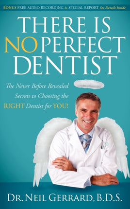 There is No Perfect Dentist The Never Before