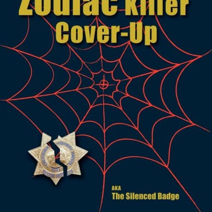 The Zodiac Killer CoverUp The Silenced Badge