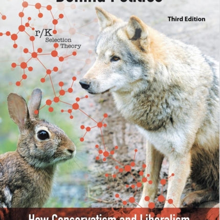 The Evolutionary Psychology Behind Politics How Conservatism and Liberalism Evolved Within Humans Third Edition