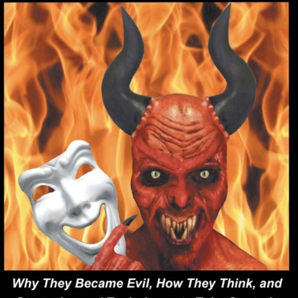 How to Deal with Narcissists Why They Became Evil How They Think and Strategies and Techniques to Take Control