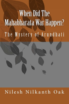 When Did The Mahabharata War Happen The Mystery of Arundhati