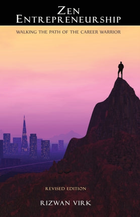Zen Entrepreneurship Walking the Path of the Career Warrior