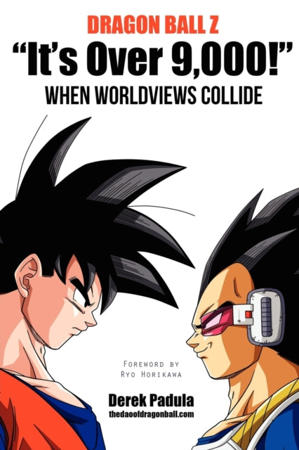 Dragon Ball Z Its Over 9000 When Worldviews Collide