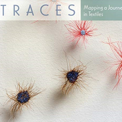 Traces: Mapping a Journey in Textiles