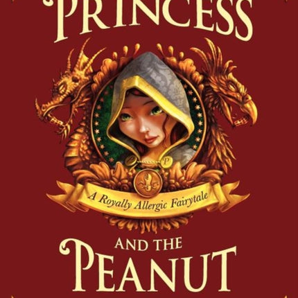 The Princess and the Peanut A Royally Allergic Fairytale