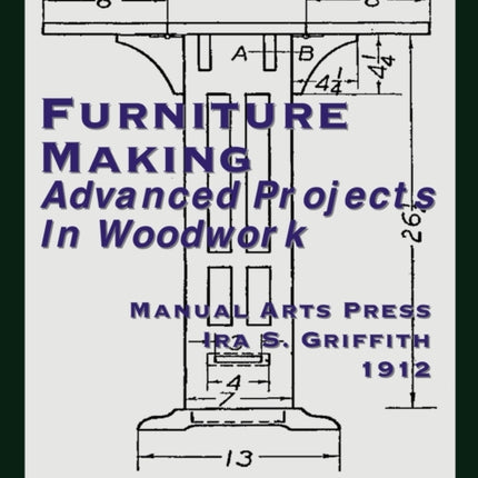 Furniture Making Advanced Projects In Woodwork