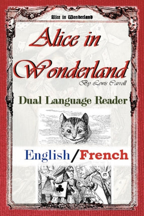 Alice In Wonderland Dual Language Reader EnglishFrench