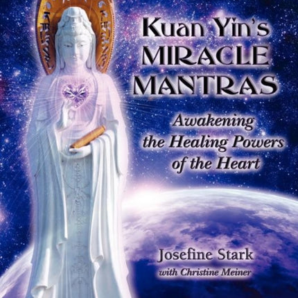 Kuan Yins Miracle Mantras