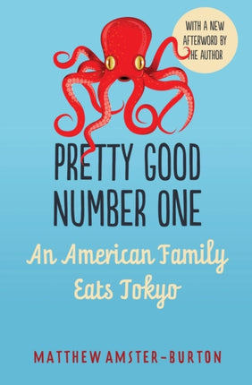 Pretty Good Number One An American Family Eats Tokyo