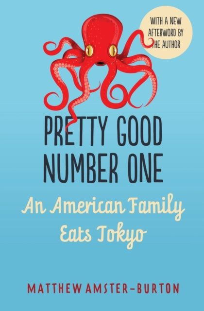 Pretty Good Number One An American Family Eats Tokyo