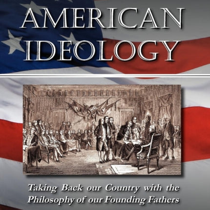 The American Ideology Taking Back our Country