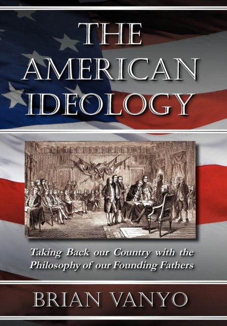 The American Ideology Taking Back our Country