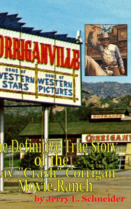 Corriganville The Definitive True History of the