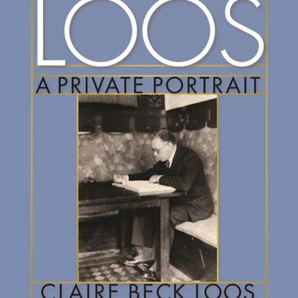 Adolf Loos A Private Portrait