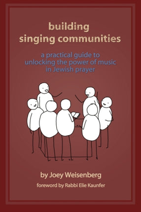 Building Singing Communities A Practical Guide to Unlocking the Power of Music in Jewish Prayer