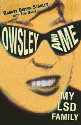 Owsley and Me My LSD Family