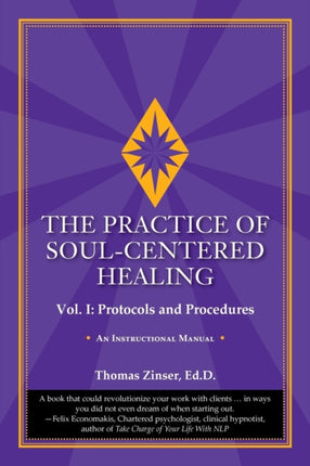 The Practice of SoulCentered Healing  Vol I Protocols and Procedures