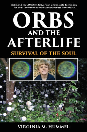 Orbs and the Afterlife Survival of the Soul